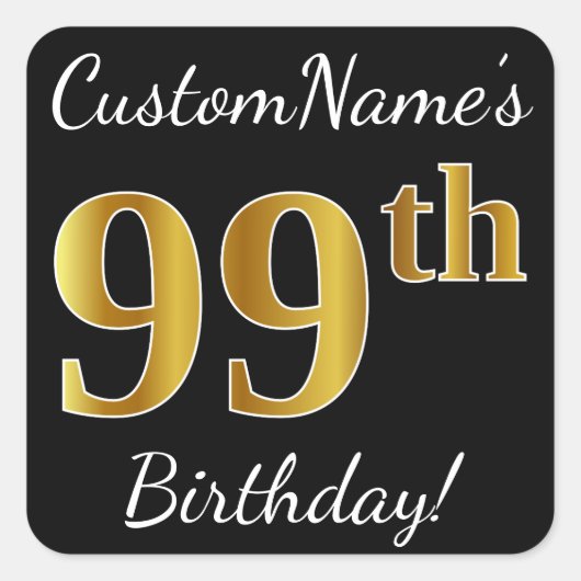 Zwart, Faux Gold 99th Birthday + Eigen naam Vierkante Sticker (Voorkant)