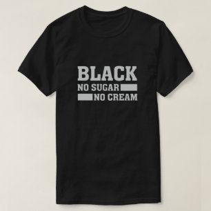 ZWART Geen suiker geen crème T-shirt