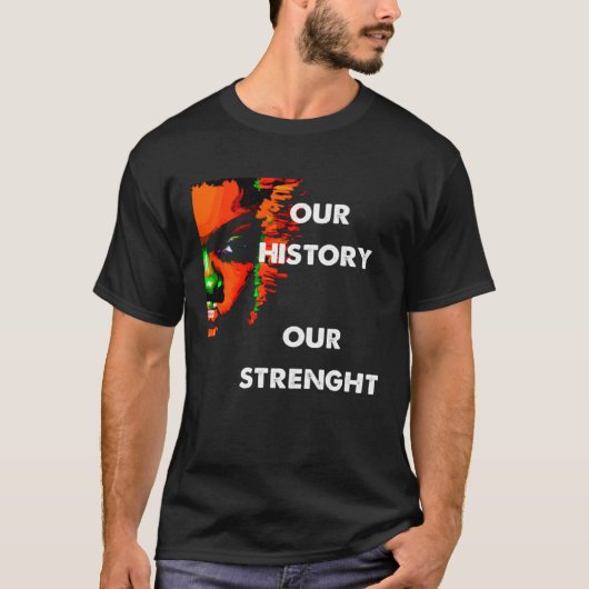 Zwart Geschiedenis Maand Onze Geschiedenis Onze St T-shirt (Voorkant)