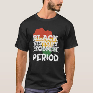 Zwart Geschiedenis Periode Zwart Geschiedenis Maan T-shirt