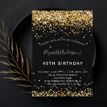 Zwart goud glitter verjaardag kaart<br><div class="desc">Een moderne,  stijlvolle en glamoureuze uitnodiging voor een 40e (of om het even welke leeftijd) verjaardagsfeestje. Een zwarte achtergrond versierd met faux goudglitter stof. De naam wordt geschreven met een modern handgeschreven stijlmanuscript met letters. Pas je partijgegevens aan en voeg deze toe.</div>