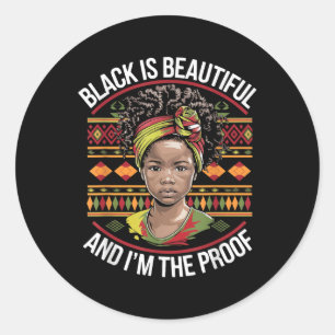 Zwart is mooi en ik ben het bewijs van de zwarte g ronde sticker