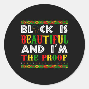 Zwart is mooi en ik ben het bewijs van de zwarte g ronde sticker