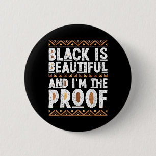 Zwart Is Mooi En Ik Ben Het Bewijs Zwarte Geschied Ronde Button 5,7 Cm