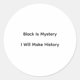 Zwart Is Mysterie Ik Zal Geschiedenis Maken Ronde Sticker