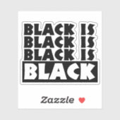 Zwart is zwart sticker (Vel)