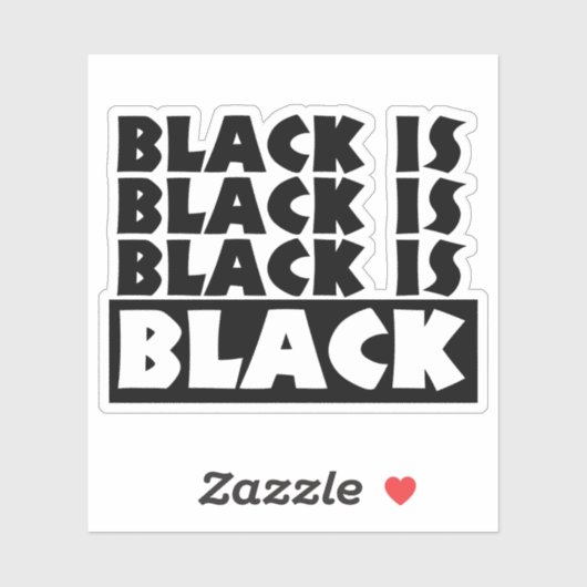 Zwart is zwart sticker (Vel)