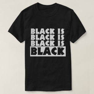 Zwart is zwart t-shirt