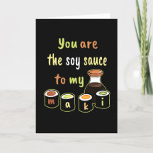 Zwart Jij bent de Soy Sauce voor mijn Maki Sushi