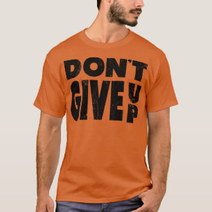 Zwart kijken niet opgeven t-shirt