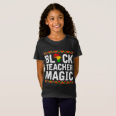 Zwart leraar Magic African American Black History T-shirt (Voorkant volledig)