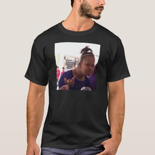 Zwart meisje wat meme t-shirt (Voorkant)