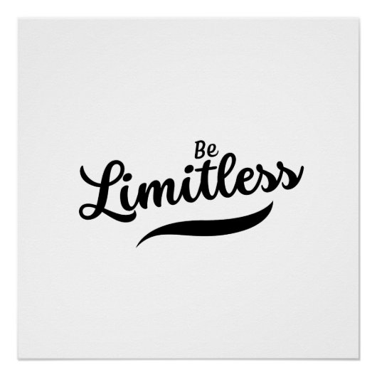 Zwart Modern Script Be Limitless Glossy Poster (Voorkant)