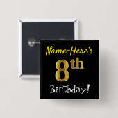 Zwart, Nep Goud 8e Verjaardag, Met Eigen Naam Vierkante Button 5,1 Cm (Voorkant /achterkant)