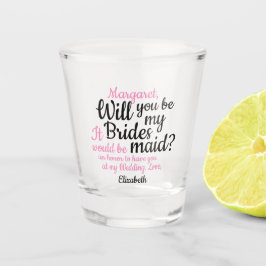 Zwart roze script zal je zijn Mijn Bridesmaid Shot Glas