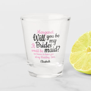 Zwart roze script zal je zijn Mijn Bridesmaid Shot Glas