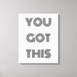 Zwart, speciaal aangepast, JE hebt dit Motivatie Canvas Afdruk