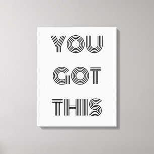 Zwart, speciaal aangepast, JE hebt dit Motivatie Canvas Afdruk