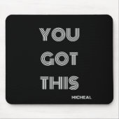 Zwart, speciaal gepersonaliseerd, JE HEBT DEZE Mot Muismat (Voorkant)