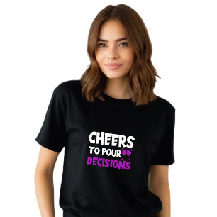 Zwart stijlvol "Cheers to Pour decisions" T-shirt