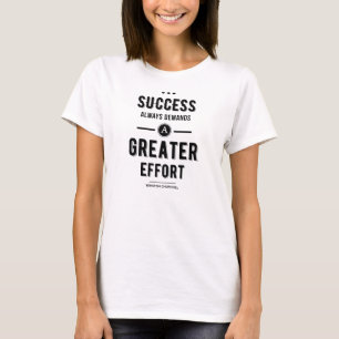 Zwart succes vereist altijd een grotere inspanning t-shirt