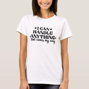 Zwart T-shirt met 'I Can Handle Anything' in vet l