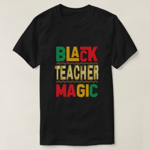 Zwart Teacher Magic T-Shirt – Honoring Black Histo