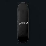 Zwart vast add naam tekstbericht hier werpen pijpl persoonlijk skateboard<br><div class="desc">Ontwerp</div>