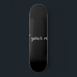 Zwart vast add naam tekstbericht hier werpen pijpl persoonlijk skateboard<br><div class="desc">Ontwerp</div>