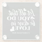 Zwart-wit 1 Korintiërs 16:14 Bijbelvers Glazen Onderzetter (Achterkant)