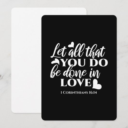 Zwart-wit 1 Korintiërs 16:14 Bijbelvers Kunst Feestdagenkaart (Voorkant / Achterkant)