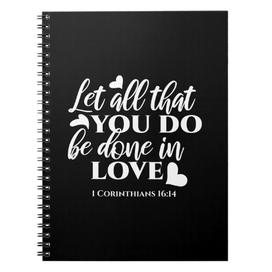 Zwart-wit 1 Korintiërs 16:14 Bijbelvers Kunst Notitieboek (Voorkant)