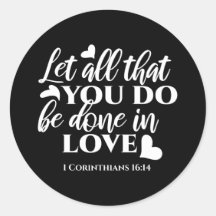 Zwart-wit 1 Korintiërs 16:14 Bijbelvers Kunst