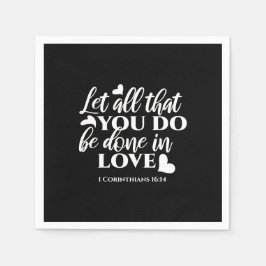 Zwart-wit 1 Korintiërs 16:14 Bijbelvers Kunst Servet