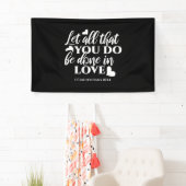 Zwart-wit 1 Korintiërs 16:14 Bijbelvers Kunst Spandoek (Insitu)