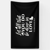 Zwart-wit 1 Korintiërs 16:14 Bijbelvers Kunst Spandoek (Verticaal)