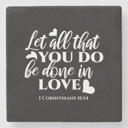 Zwart-wit 1 Korintiërs 16:14 Bijbelvers Kunst Stenen Onderzetter (Voorkant)