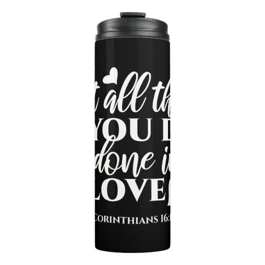 Zwart-wit 1 Korintiërs 16:14 Bijbelvers Kunst Thermosbeker (Voorkant)