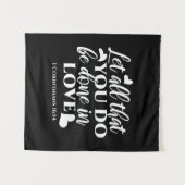 Zwart-wit 1 Korintiërs 16:14 Bijbelvers Kunst Wandkleed (Voorkant (horizontaal))