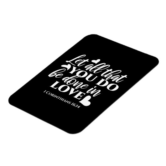 Zwart-wit 1 Korintiërs 16:14 Bijbelvers Magneet (Linkerzijde)