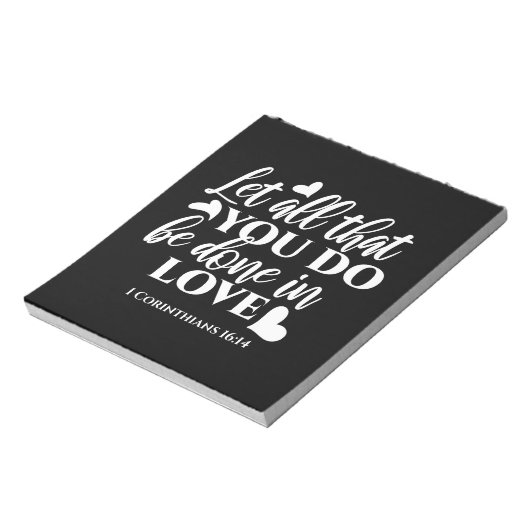 Zwart-wit 1 Korintiërs 16:14 Bijbelvers Notitieblok (Linkerzijde)