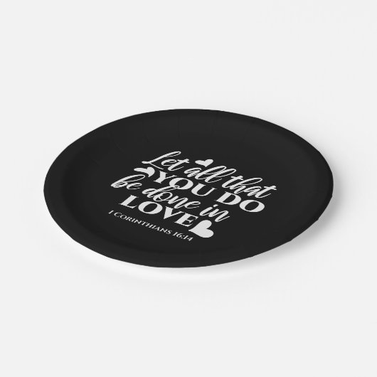 Zwart-wit 1 Korintiërs 16:14 Bijbelvers Papieren Bordje (Gekanteld)