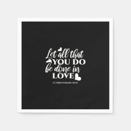 Zwart-wit 1 Korintiërs 16:14 Bijbelvers Servet