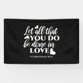 Zwart-wit 1 Korintiërs 16:14 Bijbelvers Spandoek (Horizontaal)