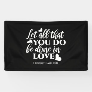 Zwart-wit 1 Korintiërs 16:14 Bijbelvers Spandoek