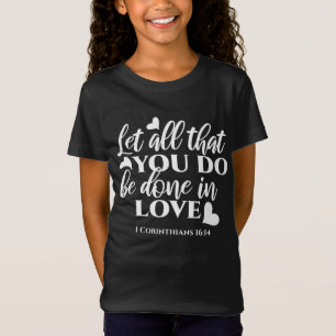 Zwart-wit 1 Korintiërs 16:14 Bijbelvers T-shirt