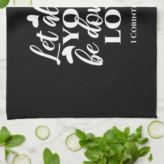 Zwart-wit 1 Korintiërs 16:14 Bijbelvers Theedoek (Gevouwen)