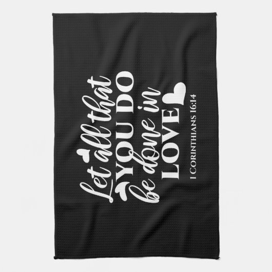Zwart-wit 1 Korintiërs 16:14 Bijbelvers Theedoek (Verticaal)