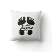 Zwart-wit "Be Where Your Feet Are" Print