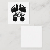 Zwart-wit "Be Where Your Feet Are" Print Vierkante Visitekaartje (Voorkant / Achterkant)